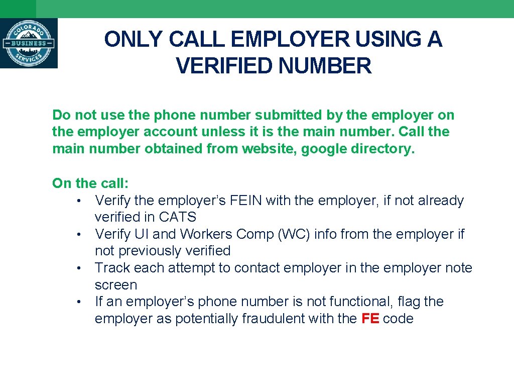 ONLY CALL EMPLOYER USING A VERIFIED NUMBER Do not use the phone number submitted