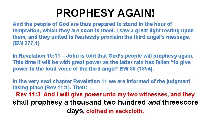 PROPHESY AGAIN! And the people of God are thus prepared to stand in the