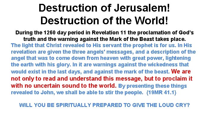 Destruction of Jerusalem! Destruction of the World! During the 1260 day period in Revelation