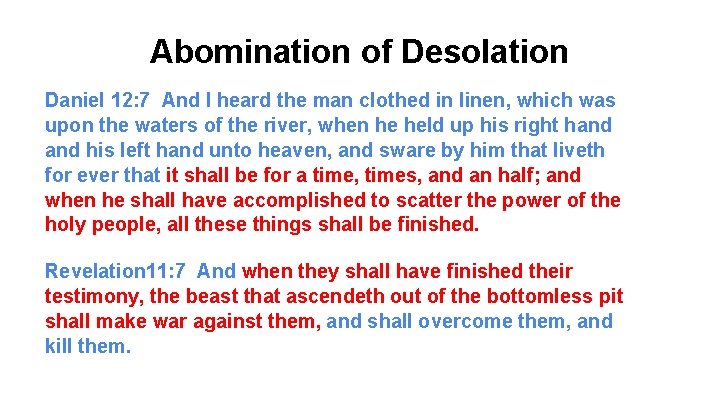 Abomination of Desolation Daniel 12: 7 And I heard the man clothed in linen,