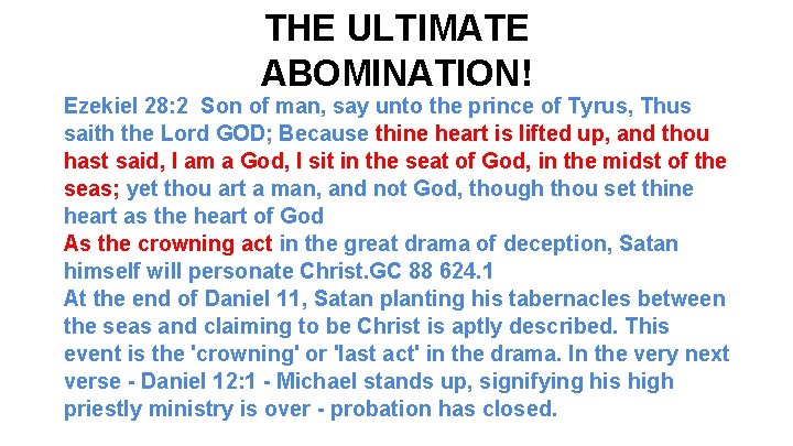 THE ULTIMATE ABOMINATION! Ezekiel 28: 2 Son of man, say unto the prince of