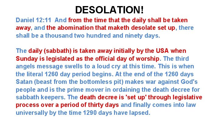 DESOLATION! Daniel 12: 11 And from the time that the daily shall be taken