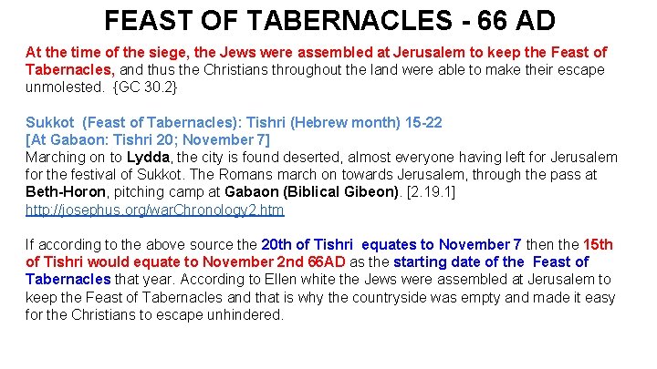 FEAST OF TABERNACLES - 66 AD At the time of the siege, the Jews