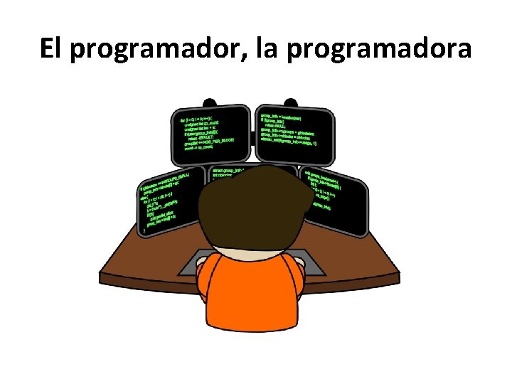 El programador, la programadora 