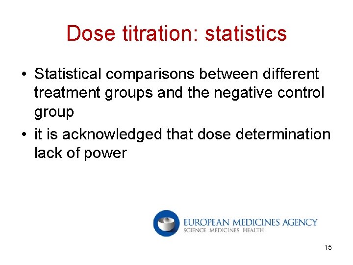 Dose titration: statistics • Statistical comparisons between different treatment groups and the negative control