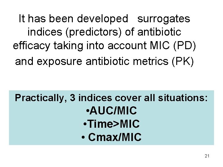 It has been developed surrogates indices (predictors) of antibiotic efficacy taking into account MIC