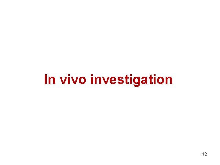 In vivo investigation 42 