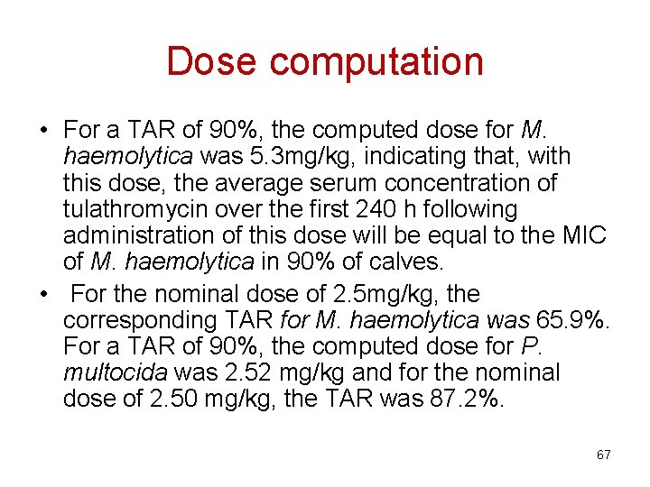 Dose computation • For a TAR of 90%, the computed dose for M. haemolytica