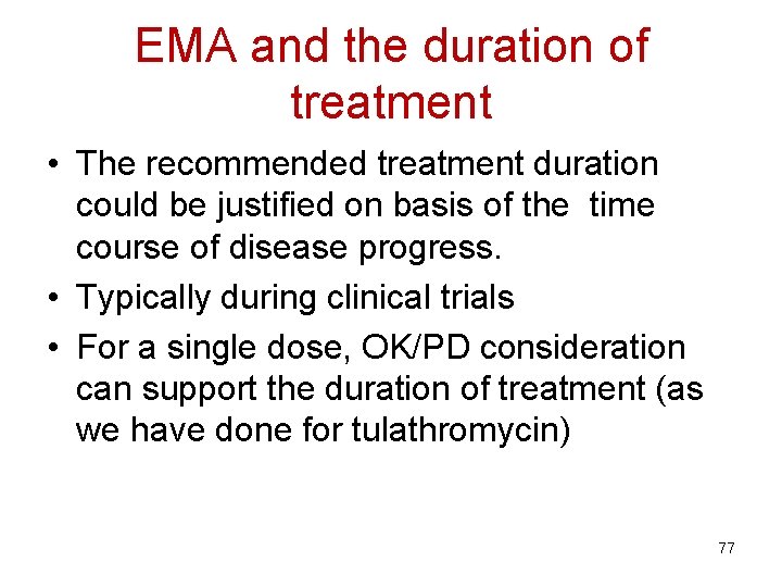 EMA and the duration of treatment • The recommended treatment duration could be justified