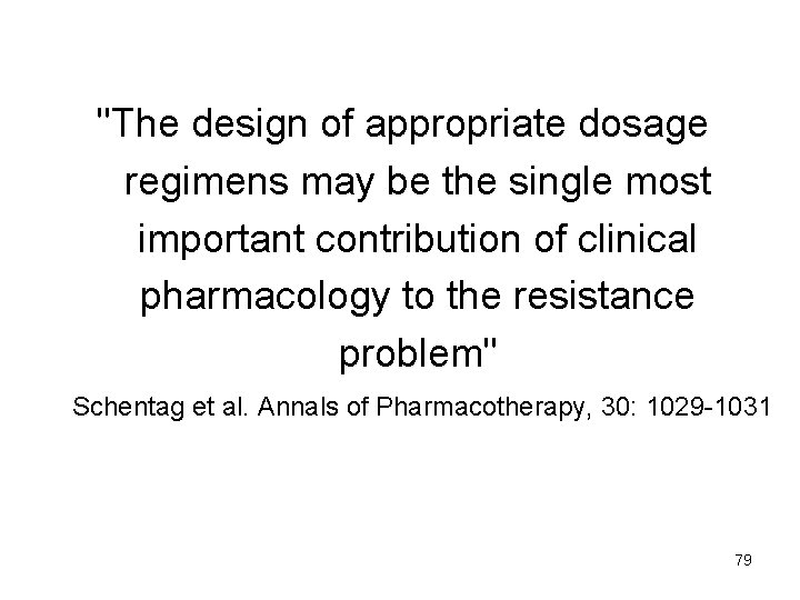 "The design of appropriate dosage regimens may be the single most important contribution of