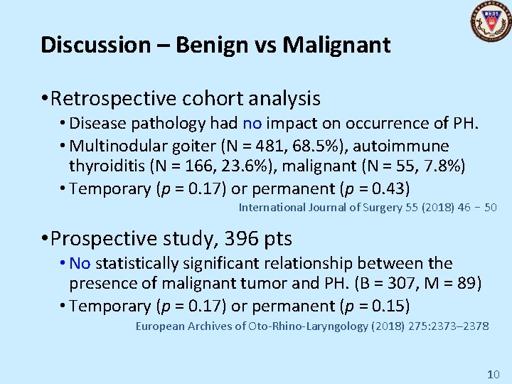 Discussion – Benign vs Malignant • Retrospective cohort analysis • Disease pathology had no