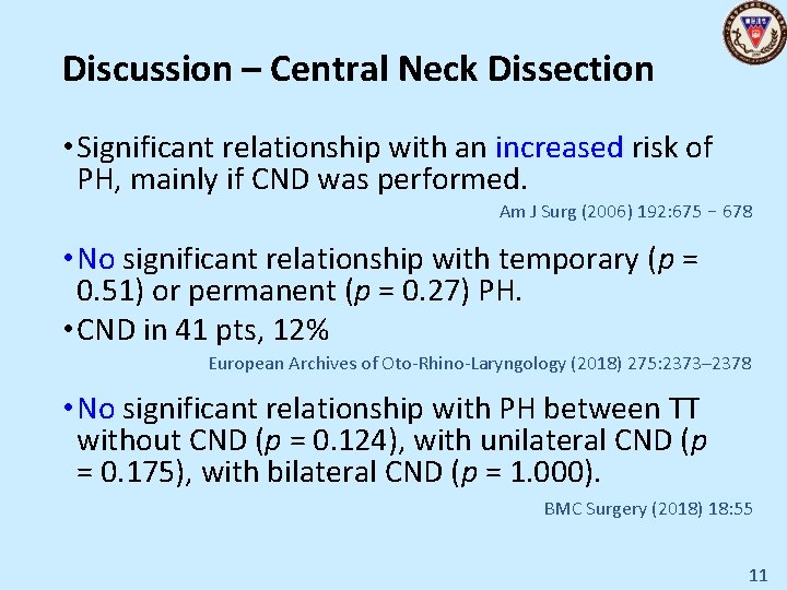 Discussion – Central Neck Dissection • Significant relationship with an increased risk of PH,