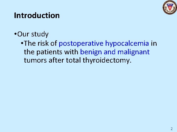 Introduction • Our study • The risk of postoperative hypocalcemia in the patients with