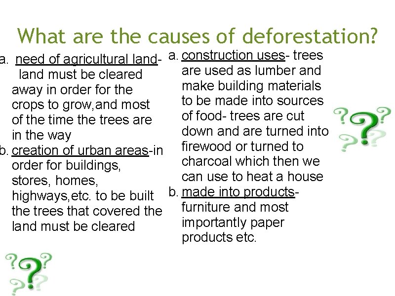 What are the causes of deforestation? a. need of agricultural land- a. construction uses-