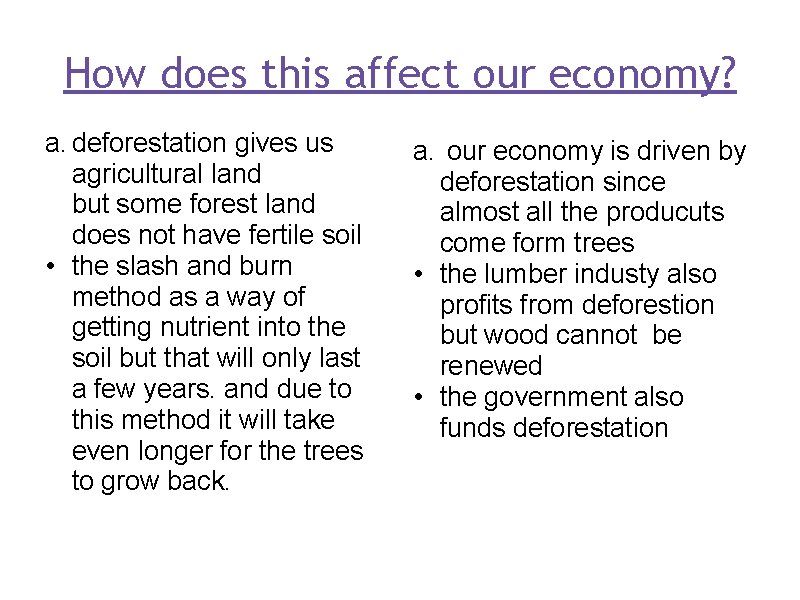 How does this affect our economy? a. deforestation gives us agricultural land but some