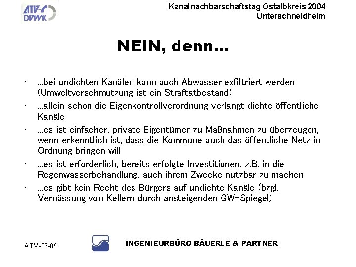 Kanalnachbarschaftstag Ostalbkreis 2004 Unterschneidheim NEIN, denn. . . • • • . . .