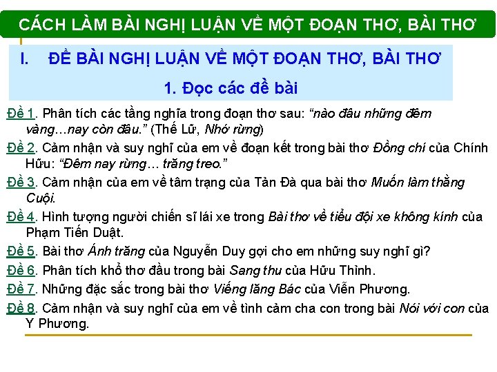 CÁCH LÀM BÀI NGHỊ LUẬN VỀ MỘT ĐOẠN THƠ, BÀI THƠ I. ĐỀ BÀI