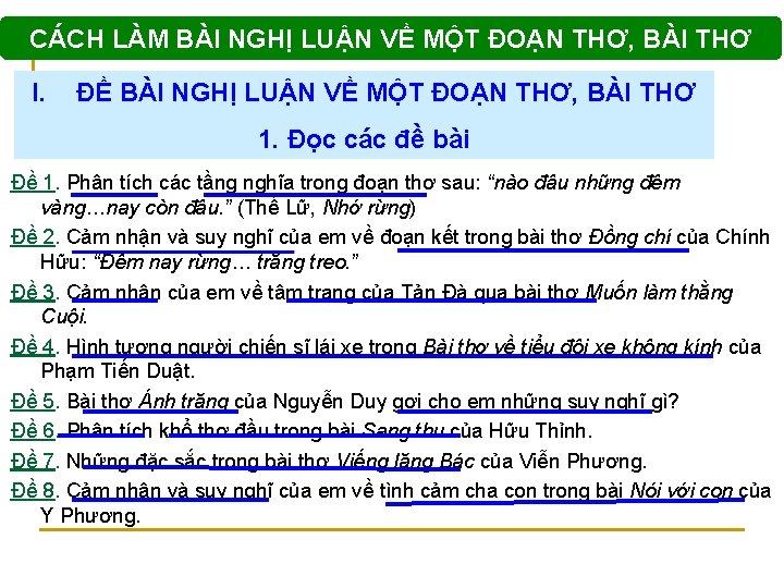 CÁCH LÀM BÀI NGHỊ LUẬN VỀ MỘT ĐOẠN THƠ, BÀI THƠ I. ĐỀ BÀI