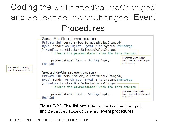 Coding the Selected. Value. Changed and Selected. Index. Changed Event Procedures Figure 7 -22: