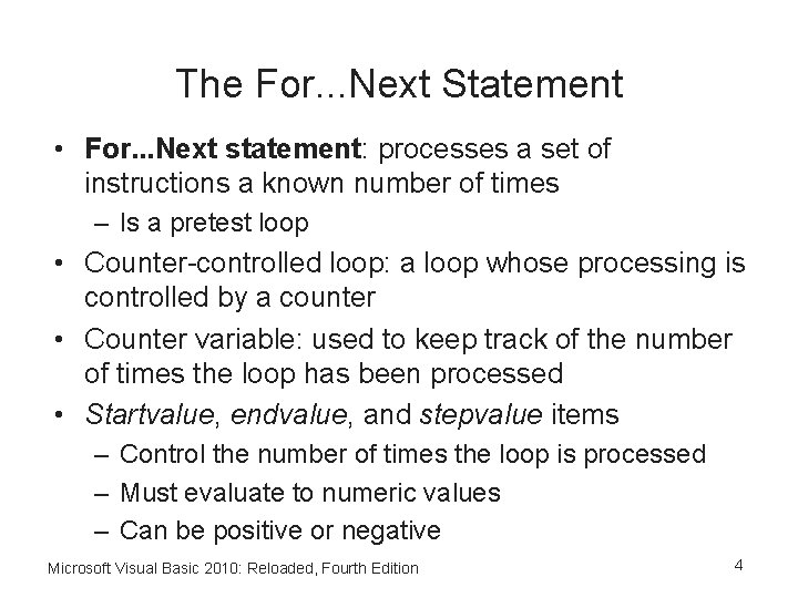 The For. . . Next Statement • For. . . Next statement: processes a