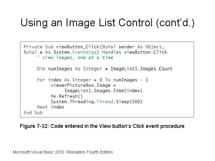 Using an Image List Control (cont’d. ) Figure 7 -32: Code entered in the