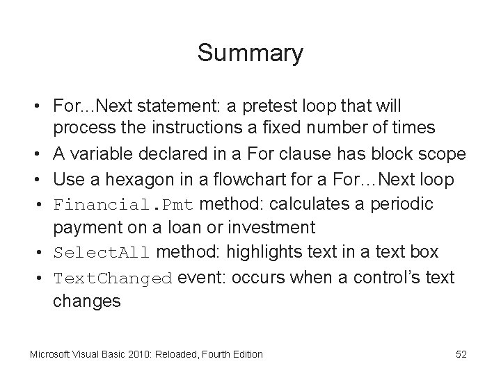 Summary • For. . . Next statement: a pretest loop that will process the