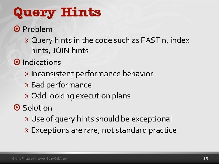 Query Hints ¤ Problem » Query hints in the code such as FAST n,