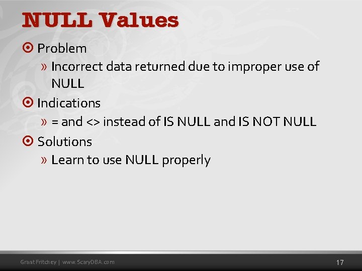 NULL Values ¤ Problem » Incorrect data returned due to improper use of NULL