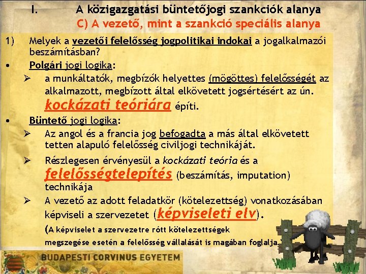 I. 1) • • A közigazgatási büntetőjogi szankciók alanya C) A vezető, mint a I. 1) • • A közigazgatási büntetőjogi szankciók alanya C) A vezető, mint a