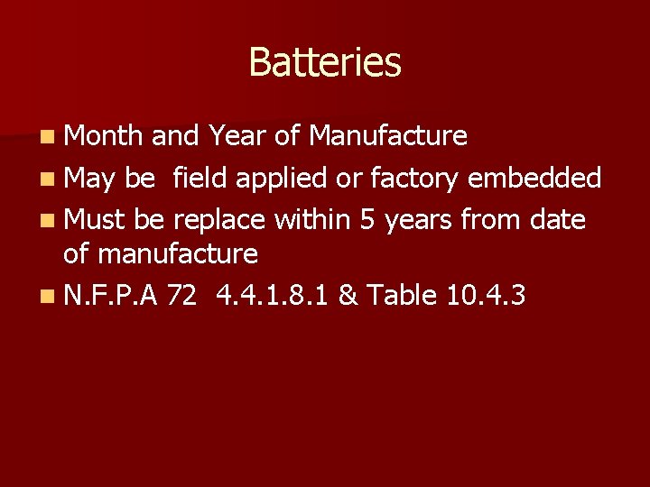 Batteries n Month and Year of Manufacture n May be field applied or factory