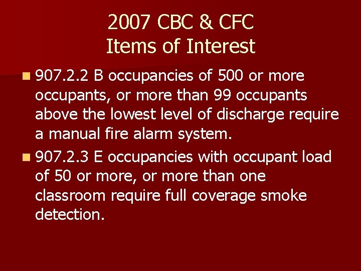 2007 CBC & CFC Items of Interest n 907. 2. 2 B occupancies of