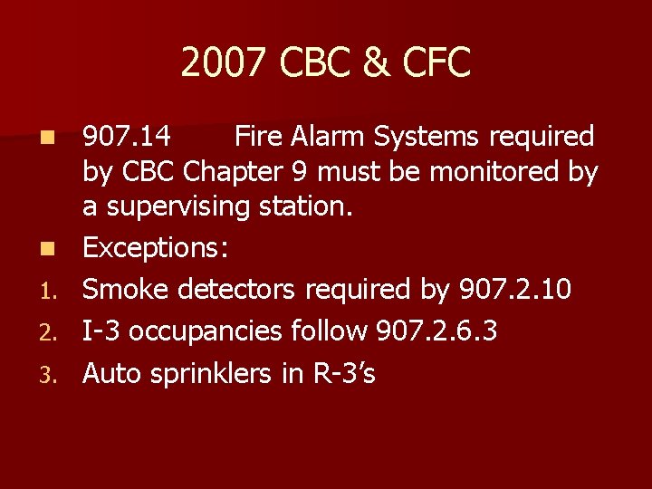 2007 CBC & CFC n n 1. 2. 3. 907. 14 Fire Alarm Systems