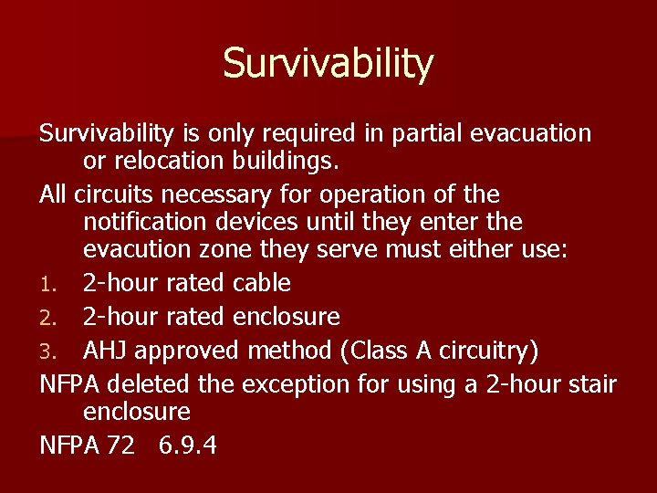 Survivability is only required in partial evacuation or relocation buildings. All circuits necessary for
