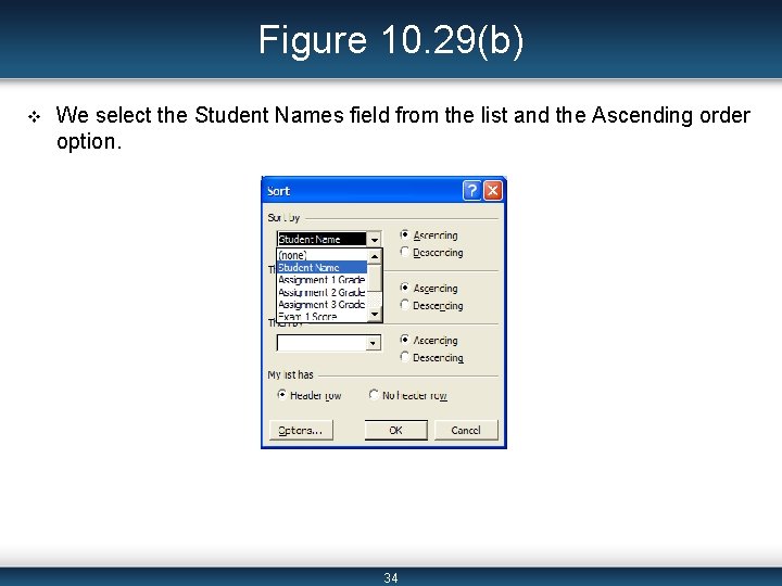 Figure 10. 29(b) v We select the Student Names field from the list and