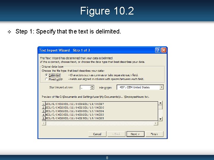 Figure 10. 2 v Step 1: Specify that the text is delimited. 8 