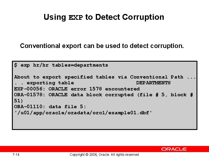 Using EXP to Detect Corruption Conventional export can be used to detect corruption. $