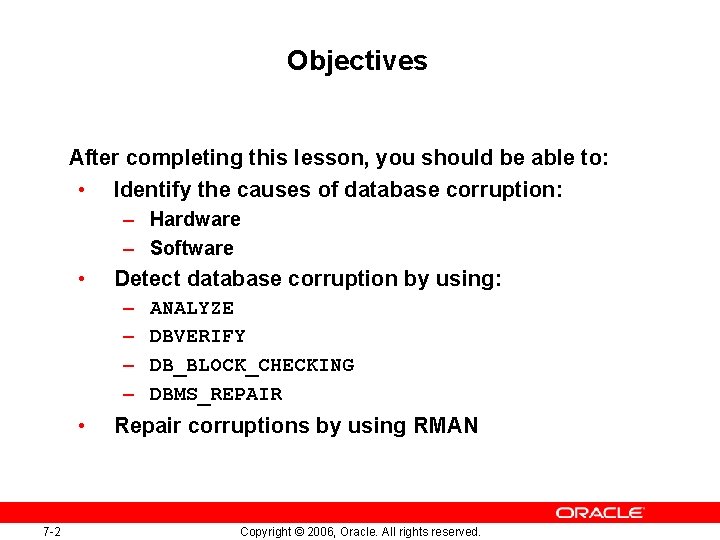 Objectives After completing this lesson, you should be able to: • Identify the causes