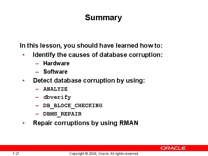 Summary In this lesson, you should have learned how to: • Identify the causes