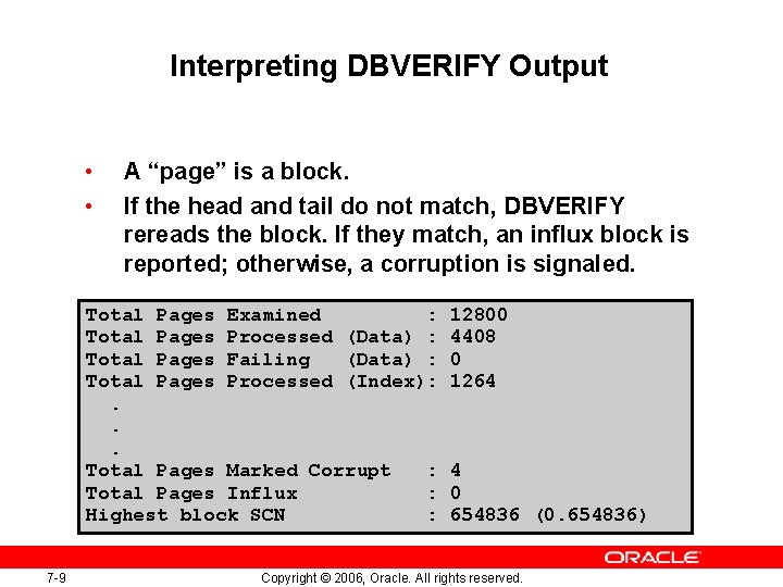 Interpreting DBVERIFY Output • • A “page” is a block. If the head and