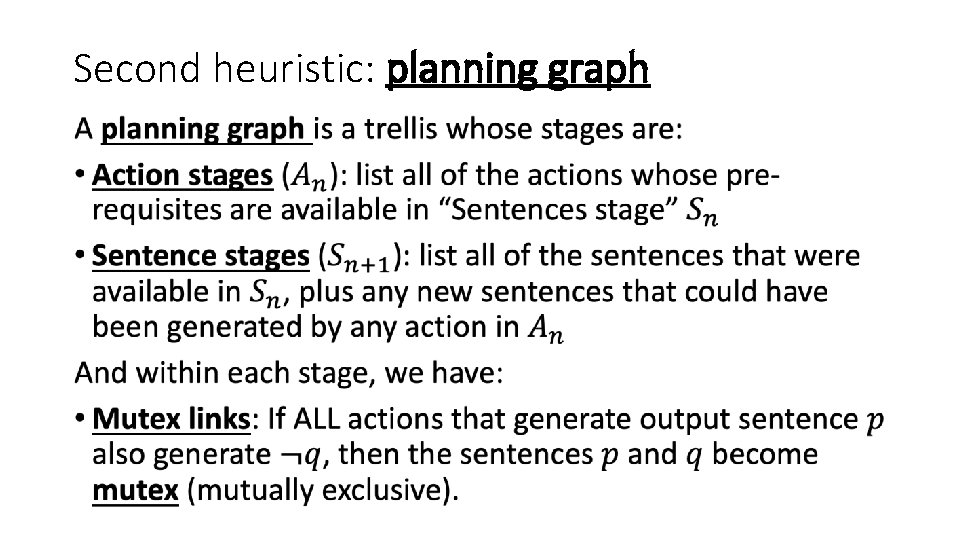 Second heuristic: planning graph • Second heuristic: planning graph •