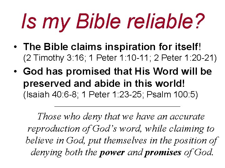 Is my Bible reliable? • The Bible claims inspiration for itself! (2 Timothy 3: