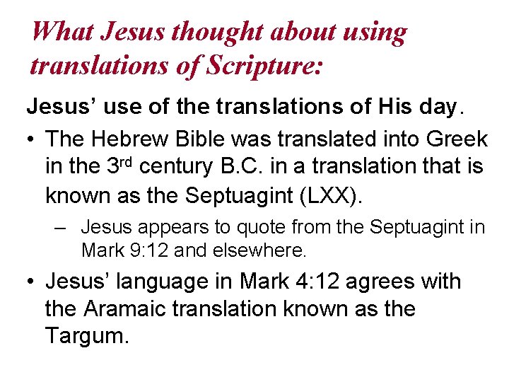 What Jesus thought about using translations of Scripture: Jesus’ use of the translations of
