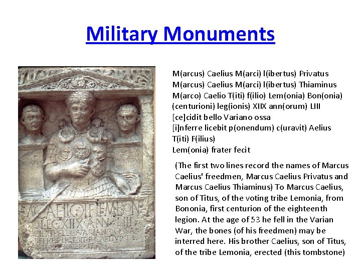 Military Monuments M(arcus) Caelius M(arci) l(ibertus) Privatus M(arcus) Caelius M(arci) l(ibertus) Thiaminus M(arco) Caelio