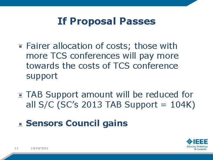 If Proposal Passes Fairer allocation of costs; those with more TCS conferences will pay