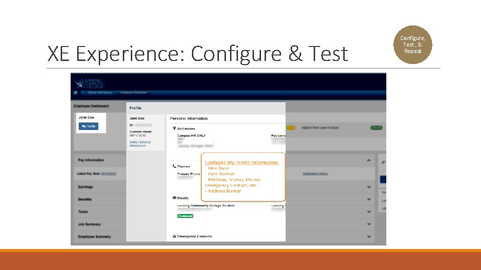 XE Experience: Configure & Test Configure and test. Repeat as needed. Configure, Test ,