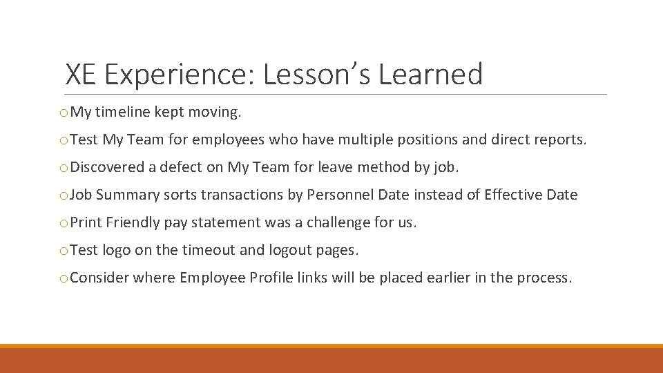 XE Experience: Lesson’s Learned o. My timeline kept moving. o. Test My Team for