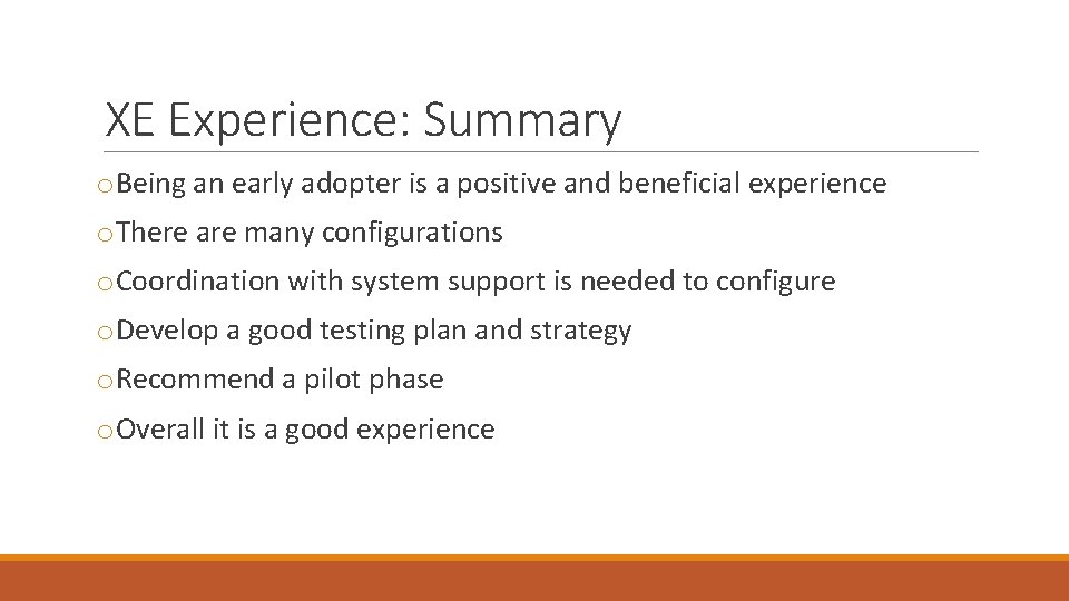 XE Experience: Summary o. Being an early adopter is a positive and beneficial experience