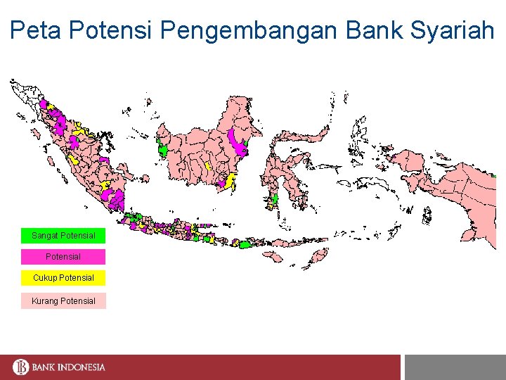 Peta Potensi Pengembangan Bank Syariah Sangat Potensial Cukup Potensial Kurang Potensial 