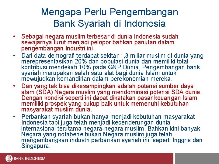 Mengapa Perlu Pengembangan Bank Syariah di Indonesia • Sebagai negara muslim terbesar di dunia