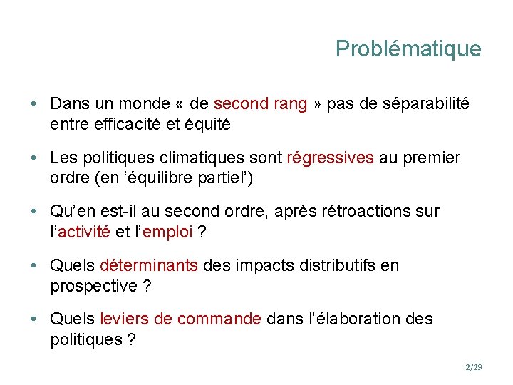 Problématique • Dans un monde « de second rang » pas de séparabilité entre